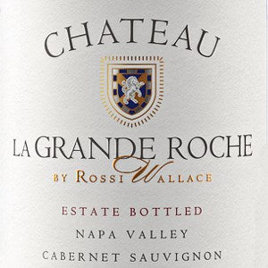 Chateau La Grande Roche Cabernet Sauvignon Napa Valley